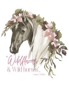 a watercolor painting of a horse with flowers on it's head and the words wildflowers & wild horses