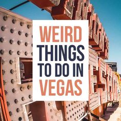 a sign that says weird things to do in vegas