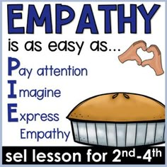 a poster with an image of a pie and the words empathhy is as easy as pay attention