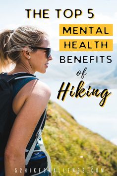 a woman with her back to the camera and text overlay that reads, the top 5 mental health benefits of hiking