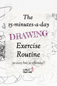 the 15 minutes - a - day drawing exercise routine