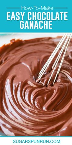 chocolate ganache in a white bowl with a whisk on top and text overlay that reads how to make easy chocolate ganache