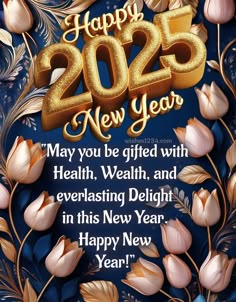 a happy new year card with flowers and the words,'may you be offered with health, weight, and everlasing delight in this new year