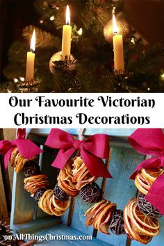 christmas decorations and candles with the words our favorite victorian christmas decorations