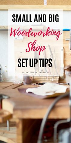 small and big woodworking shop setup tips