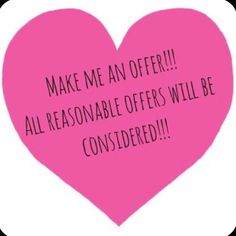 a pink heart with the words make me an offer all reasonable offers will be considered