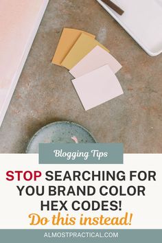 the words stop searching for you brand color hex code do this instead on top of a table