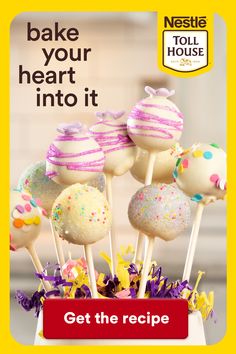 an ad for nestle's cake pops with the words bake your heart into it