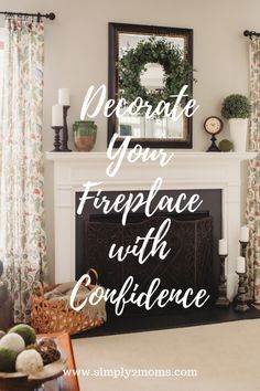 a fireplace with the words, decorate your fireplace with coffiflnce on it