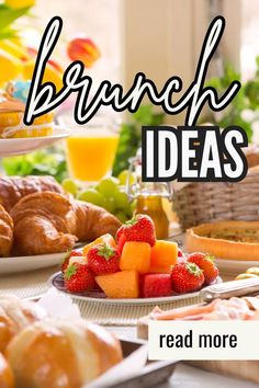 the words brunch ideas are overlaid with fresh fruit and pastries on plates