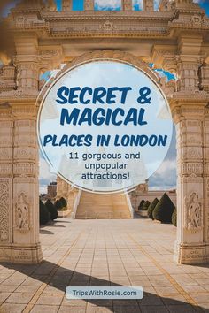 an arch with the words secret and magic places in london