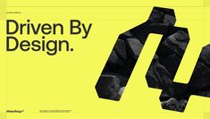 an advertisement with the words driven by design in black and white on a yellow background