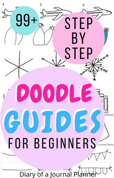 doodle guides for beginners with the title'99 + step by step steps to doodle