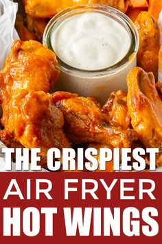 the crispest air fryer hot wings with ranch dressing is ready to be eaten