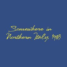 the words somewhere in northern italy, 1933 are written on a dark blue background with yellow lettering