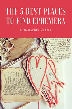 the 5 best places to find ephemera with rachel hazell's book