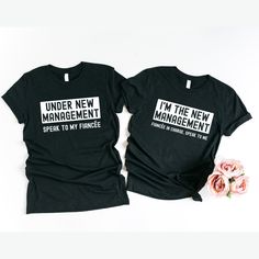 Engaged Matching Shirt for Couple, Engagement Gifts for Couple, Under New Management, Fiancee Shirt, Engaged Shirt, Fiance and Fiancee by ShopWavez on Etsy Funny Engagement Shirts Couple, Engagement Shirts Just Engaged, Fiancee Shirt, Engagement Shirts, Couples Stuff, Engagement Humor, Matching Tshirts, Bridal Expo, Engaged Shirts