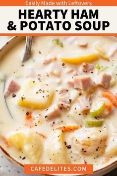 hearty ham and potato soup in a bowl with text overlay that reads easy made with leftovers