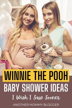 two pregnant women standing next to each other holding a teddy bear with the words, winnie the pooh baby shower ideas i wish i saw some another mommy blogger