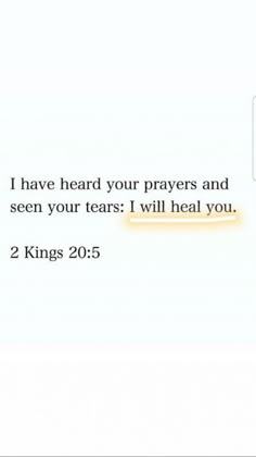 an image of the words i have heard your prayer and see your tears will heal you 2 kings 20 5