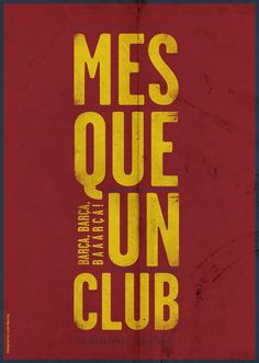 a red and yellow poster with the words'mes que un club'on it