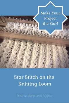 a knitted blanket with the text star stitch on the knitting loom instructions and video