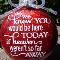 We know you would be here today ornament - Thumbnail 1 Christmas In Heaven, Christmas Vinyl, Homemade Ornaments, Homemade Christmas Gifts, Handmade Christmas Ornaments, Pink Turquoise, Glass Christmas Ornaments