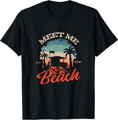 a black t - shirt with the words meet me at the beach in front of palm trees