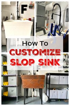 the words how to customize slop sink are shown in red and white letters