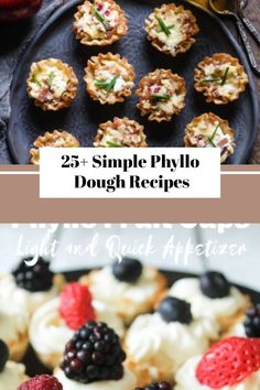 some desserts with berries and cream on top are shown in this collage, the words 25 simple phylo dough recipes