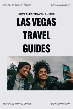 the las vegas travel guide is shown with two women holding up their cell phones and smiling