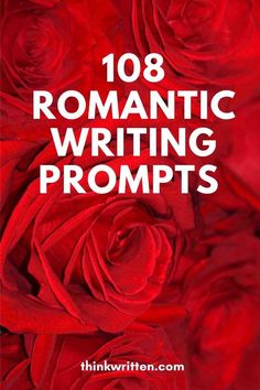 red roses with the words romantic writing prompts in white overlaying it's image