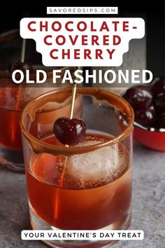 an old fashioned cocktail with cherries in it and the words chocolate covered cherry on top