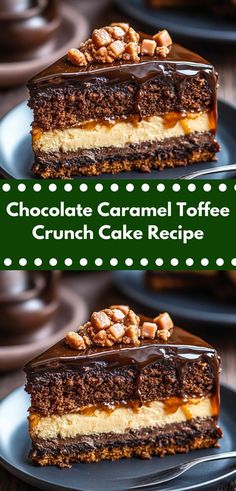 chocolate caramel toffe crunch cake recipe on a plate with the title above it