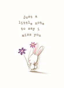 a drawing of a bunny holding a flower with the words just a little note to say i miss you