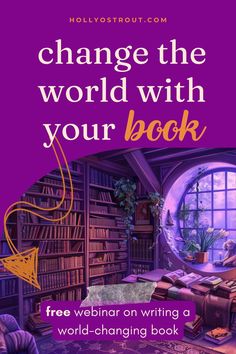 a book cover with the title change the world with your book free webinar on writing a world - changing book