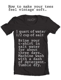 a t - shirt with the words how to make your tees feel vintage soft