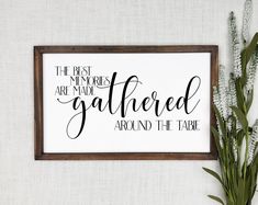 the best memories are made with gathered around the table sign