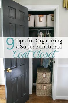 an open door with the words 9 tips for organizing a super functional coat closet