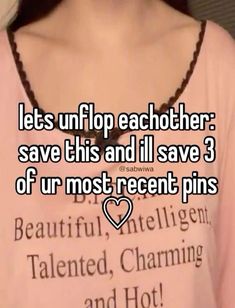 a woman wearing a pink shirt with the words let's unflip eachother save this and i'll save 3 of our most recent pins