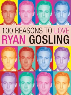 the cover of ryan goslinging's book, 100 reasones to love