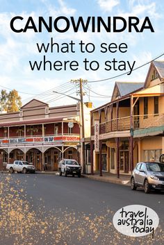 cars parked on the street in front of buildings with text that reads, canowindra what to see where to stay