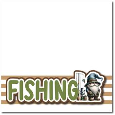 the word fishing with an image of a gnome