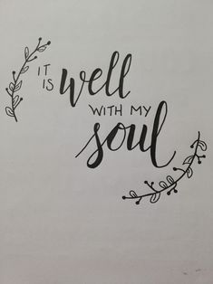 the words it is well with my soul are drawn in black ink on white paper