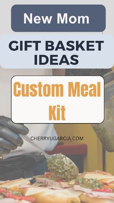 a basket filled with lots of food and text that reads, new mom gift basket ideas custom meal kit