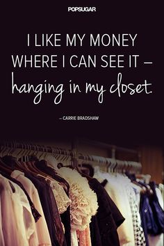 a rack of clothes with the words i like my money where i can see it hanging in my closet