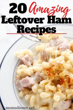 an image of a plate of food with the words 20 amazing leftover ham recipes