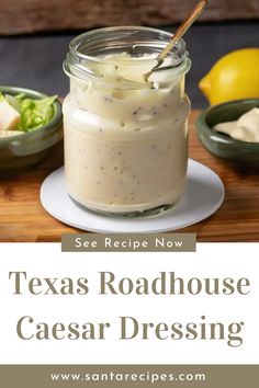 a mason jar filled with homemade texas roadhouse caesar dressing