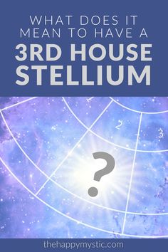 the question is what does it mean to have a 3rd house stellarm? with an image