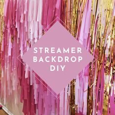 pink and gold streamer backdrop with text overlay that reads, streamer backdrop diy